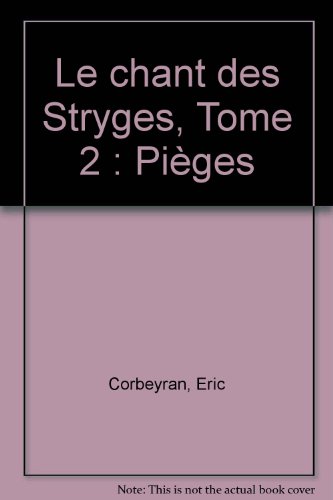 Chant des stryges 02 : pièges (Le)