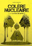 Colère nucléaire 03 : la folie du Japon