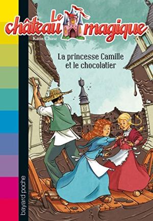 Princesse Camille et le chocolatier (La)
