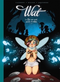 Wat 01 : La fée qui avait perdu ses ailes