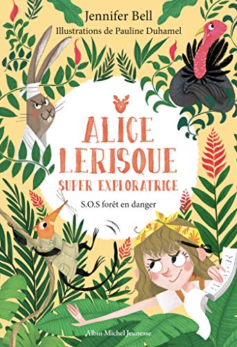 Alice Lerisque super exploratrice : S.O.S. forêt en danger