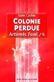 Artemis Fowl 5 : colonie perdue