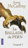 Ballade de Pern intégrale tome 1 (La)