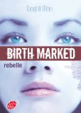 Birth marked 01 : Rebelle