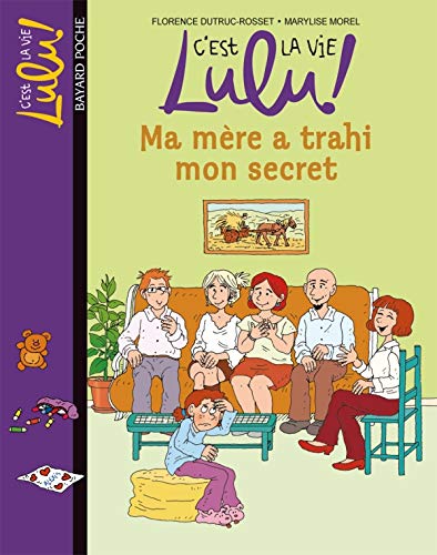 C'est la vie Lulu 12 : Ma mère a trahi mon secret