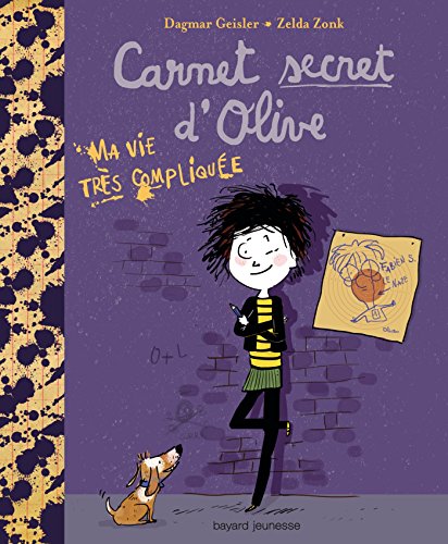 Carnet secret d'Olive 01 : Ma vie très compliquée