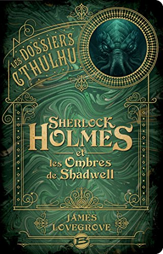 Dossiers Cthulhu 01 : Sherlock Holmes et les ombres de Shadwell (Les)