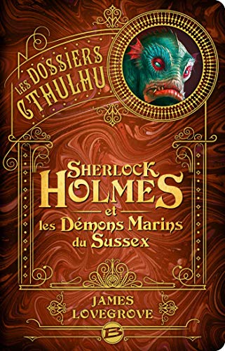 Dossiers Cthulhu 03 : Sherlock Holmes et les démons marins du Sussex (Les)