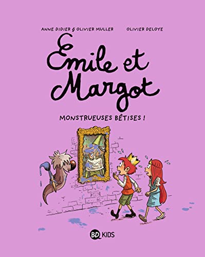 Emile et Margot 02 : Monstrueuses bêtises !