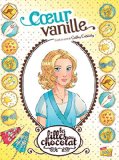 Filles au chocolat 05 : Coeur vanille (les)