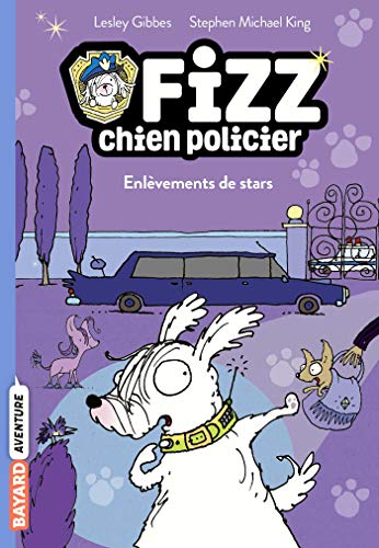 Fizz chien policier 4 : enlèvements de stars