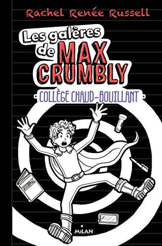 Galères de Max Crumbly 02 : Collège chaud-bouillant (les)