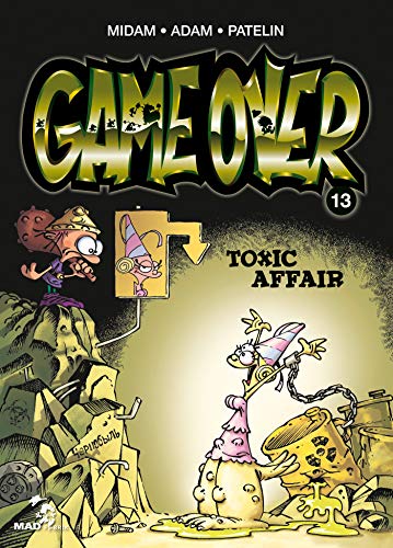 Game over 13 : Toxic Affair