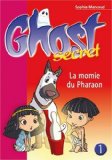 Ghost secret 01 : Momie du Pharaon (La)