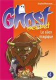 Ghost secret 04 : Silex magique (Le)