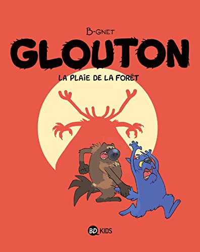 Glouton 04 : La plaie de la forêt