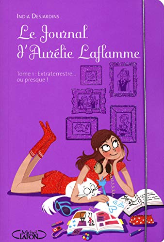 Journal d'Aurélie Laflamme 01 : Extraterrestre, ou presque ! (Le)