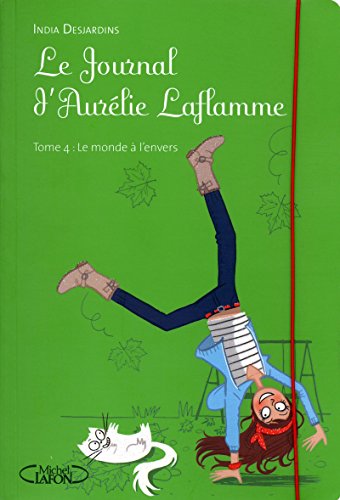 Journal d'Aurélie Laflamme 04 : le Monde à l'envers (Le)