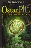 Oscar Pill 01 : La révélation des Médicus