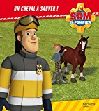 SAM LE POMPIER : Un cheval à sauver