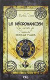 Secrets de l'immortel Nicolas Flamel 04 : Le nécromancien (Les)