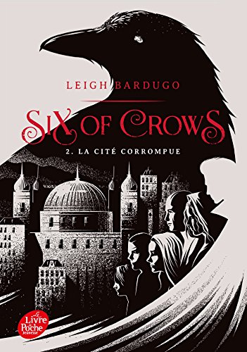 Six of Crows 2 : La Cité Corrompue