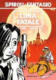 Spirou et Fantasio 45 : Luna fatale