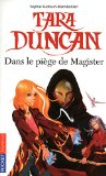 Tara Duncan 06 : Dans le piège de Magister