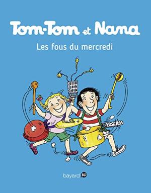 Tom-Tom et Nana 09 : Les fous du mercredi