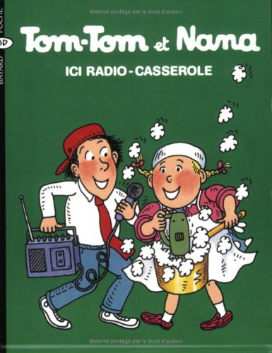 Tom-tom et Nana 11 : Ici Radio-Casserole