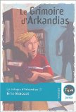 Trilogie d'Arkandias 1 : Le grimoire d'Arkandias (La)