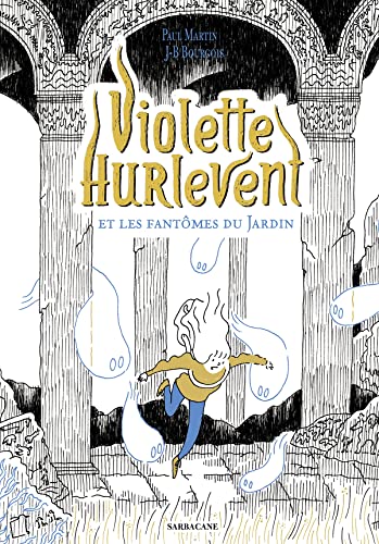 Violette Hurlevent 02 : Violette Hurlevent et les fantômes du jardin